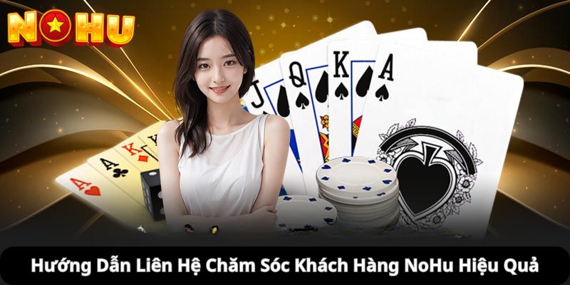 liên hệ chăm sóc khách hàng NoHu