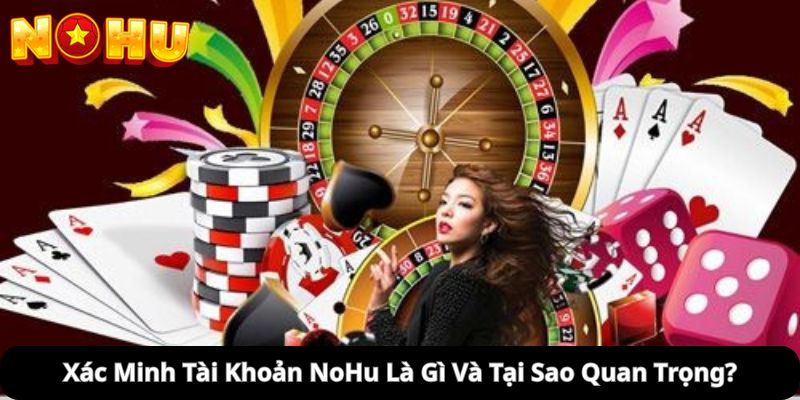 xác minh tài khoản NoHu