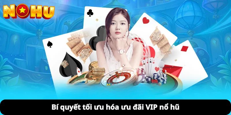 ưu đãi vip nohu