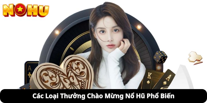 thưởng chào mừng nohu