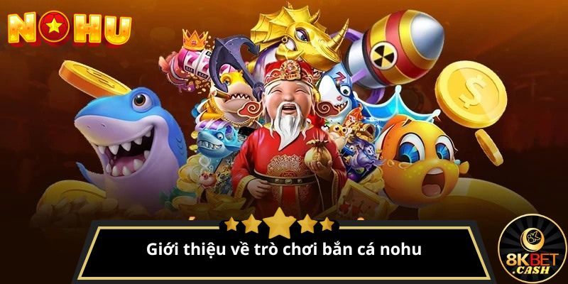 bắn cá nohu
